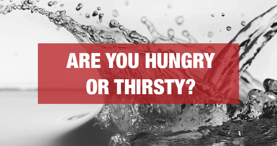Are You Hungryor Just Thirsty Fitness Worx